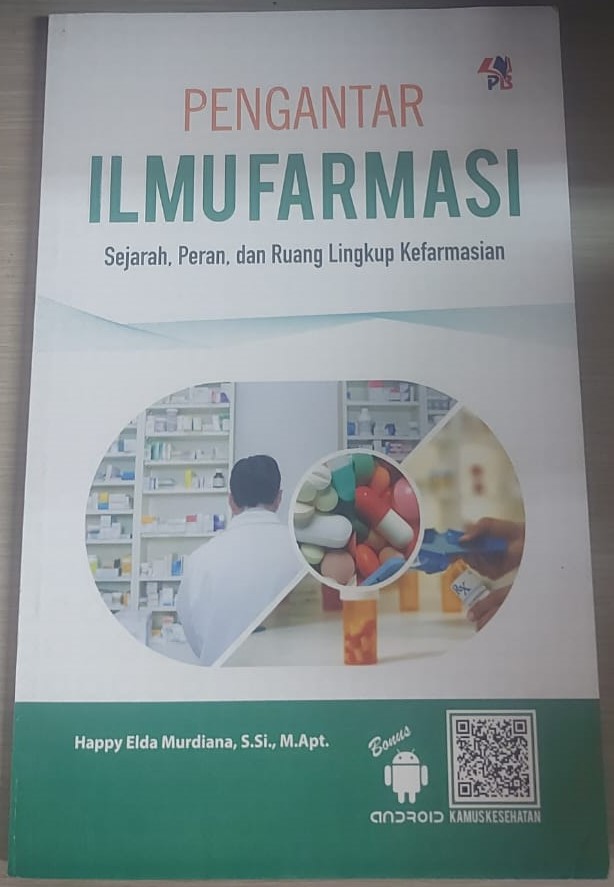 PENGANTAR ILMU FARMASI Sejarah, Peran, Dan Ruang Lingkup Kefarmasian