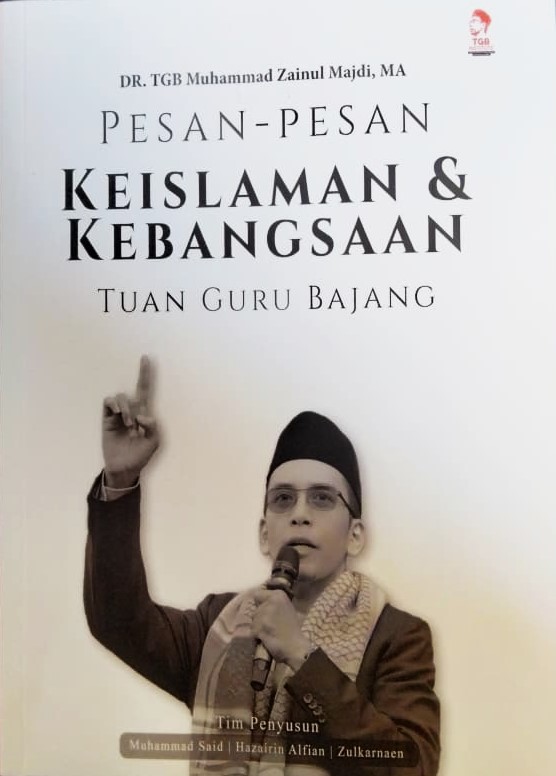 PESAN-PESAN KEISLAMAN & KEBANGSAAN TUAN GURU BAJANG