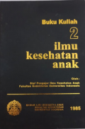 Buku Kuliah 2 : Ilmu Kesehatan Anak