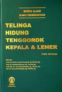 Buku Ajar Ilmu Kesehatan : Telinga, Hidung, Tenggorok, Kepala & Leher Edisi Keenam