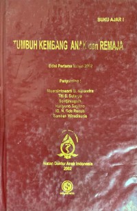 Buku Ajar I TUMBUH KEMBANG ANAK DAN REMAJA : Edisi Pertama Tahun 2002