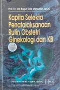 Kapita Selekta Penatalaksanaan Rutin Obstetri Ginekologi dan KB