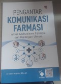PENGANTAR KOMUNIKASI FARMASI Untuk Mahasiswa Farmasi Dan Kalangan Umum