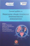 Current Updates on Polycystic Ovary Syndrome Endometriosis Adenomyosis