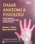 Dasar Anatomi & Fisiologi - Sistem Organisasi, Sistem Penunjang & Gerak, & Sistem Kontrol : Volume Edisi 13
