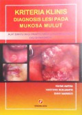 Kriteria Klinis Diagnosis Lesi Pada Mukosa Mulut : Alat Bantu Bagi Praktisi Medis dan Kedokteran Gigi di Indobnesia