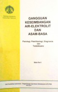 Gangguan Keseimbangan Air-Elektrolit dan Asam-Basa : Fisiologi, Patofisiologi, Diagnosis dan Tatalaksana