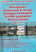 Managemen Diagnostik & Terapi Gangguan Psikiatrik di RSK (psikiatrik) Dharma Graha Edisi 1, Vol 1