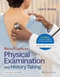 BATES' GUIDE TO PHYSICAL EXAMINATION AND HISTORY TAKING ; THIRTEENTH EDITION