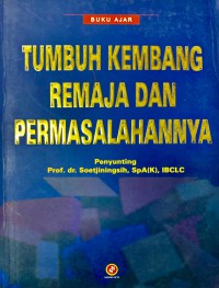 Buku Ajar TUMBUH KEMBANG REMAJA DAN PERMASALAHANNYA